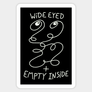 Wide Eyed + Empty Inside Magnet